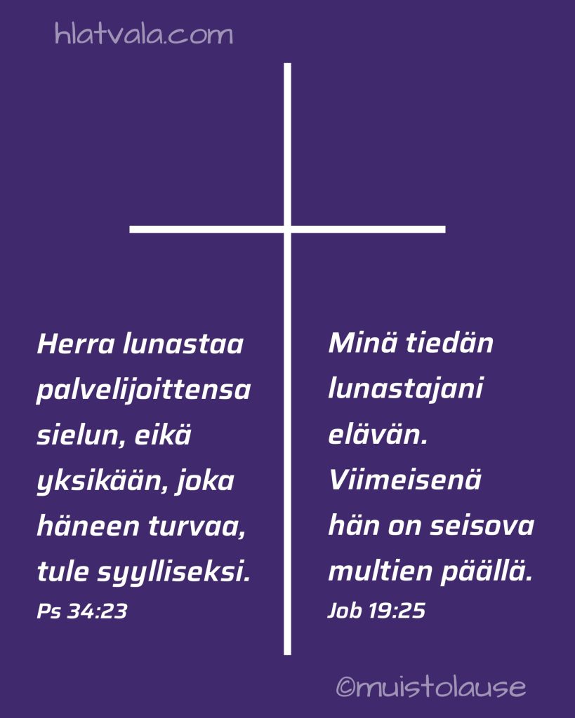 Jeesus on kuollut ristillä meidän puolesta, että jokainen joka turvaa häneen voisi pelastua.