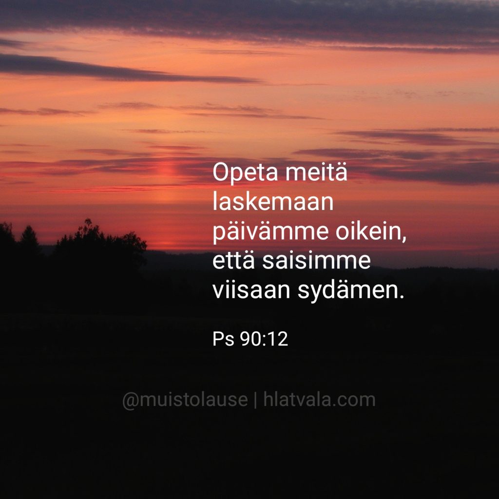 Muistolause Ps. 90:12